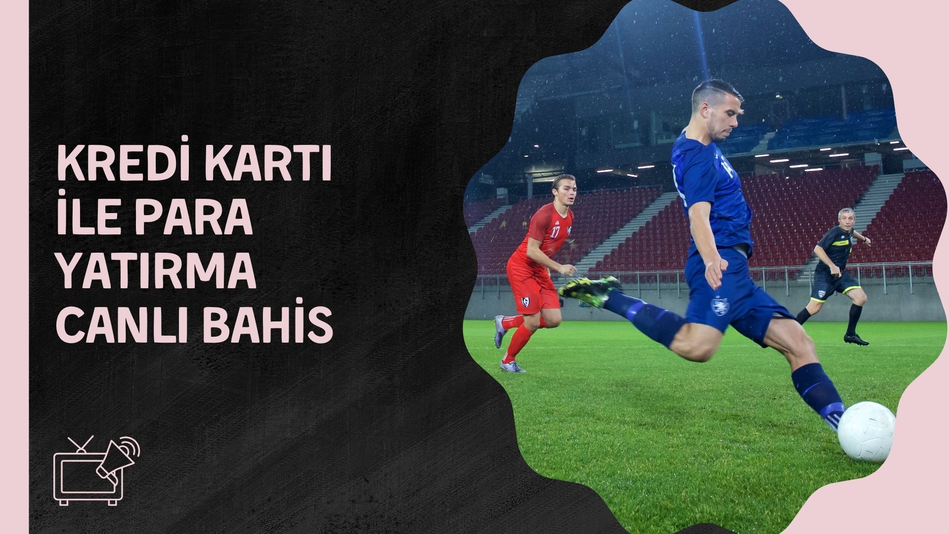 Kredi Kartı ile Para Yatırma Canlı Bahis